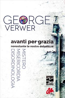 Avanti per grazia nonostante le nostre debolezze