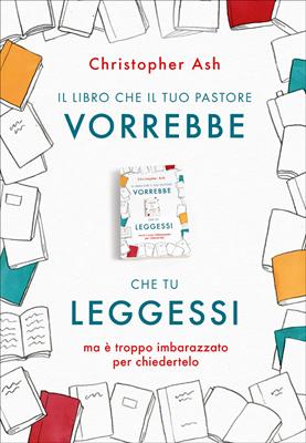 Il libro che il tuo pastore vorrebbe che tu leggessi ma è troppo imbarazzato per chiedertelo (Brossura)