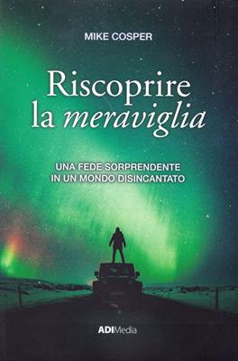 Riscoprire la meraviglia