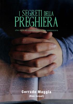 I segreti della preghiera che ogni discepolo dovrebbe conoscere
