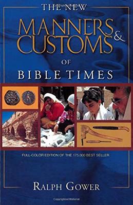 The New Manners and Customs of Bible Times