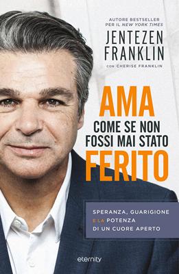 Ama come se non fossi mai stato ferito