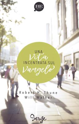 Una vita incentrata sul vangelo