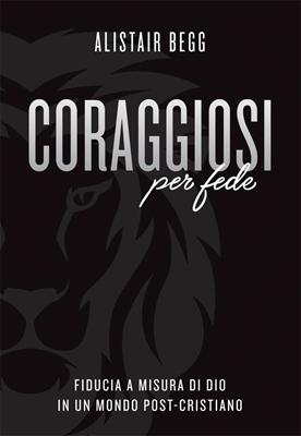 Coraggiosi per fede