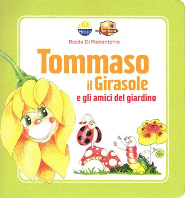 Tommaso il Girasole e gli amici del giardino