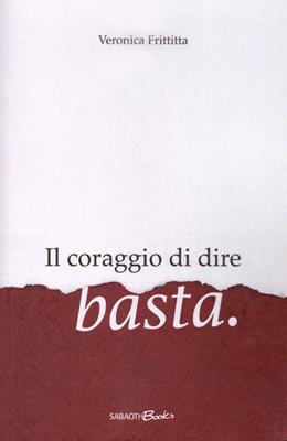 Il coraggio di dire basta