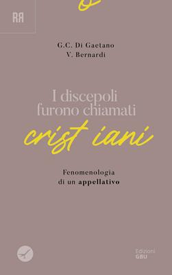 I discepoli furono chiamati cristiani (Brossura)