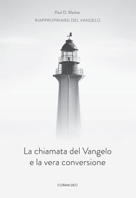 La chiamata del vangelo e la vera conversione (Brossura)