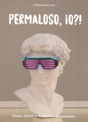 Permaloso, io?