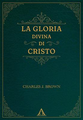 La gloria divina di Cristo (Brossura)