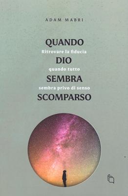 Quando Dio sembra scomparso