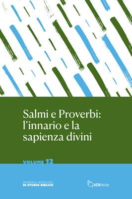 Salmi e Proverbi: l’innario e la sapienza divini (Brossura)