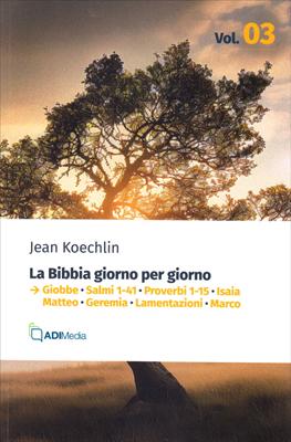 La Bibbia giorno per giorno: Giobbe, Salmi 1-41, Proverbi 1-5, Isaia, Matteo, Geremia, Lamentazioni, Marco