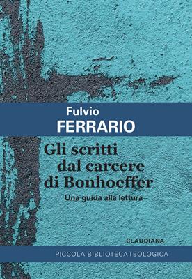 Gli scritti dal carcere di Bonhoeffer (Brossura)