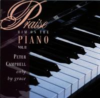 Praise Him on the Piano Vol II - Only By Grace