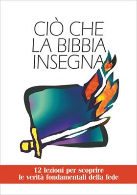 Ciò che la Bibbia insegna - 12 lezioni per scoprire le verità fondamentali della fede (Brossura)