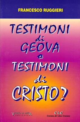 Testimoni di Geova o testimoni di Cristo?