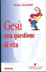 Gesù una questione di vita