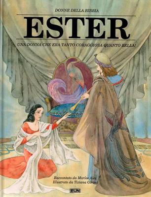 Ester - Una donna che era tanto coraggiosa quanto bella! (Copertina rigida)