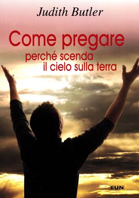 Come pregare perché scenda il cielo sulla terra