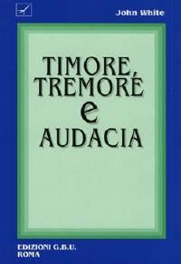Timore, tremore e audacia (Brossura)