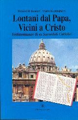 Lontani dal papa, vicino a Cristo