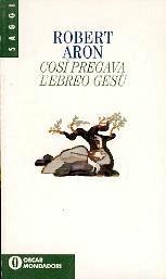 Così pregava l'Ebreo Gesù