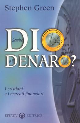 Servire Dio o il denaro?
