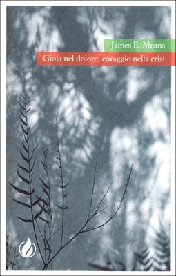 Gioia nel dolore, coraggio nella crisi