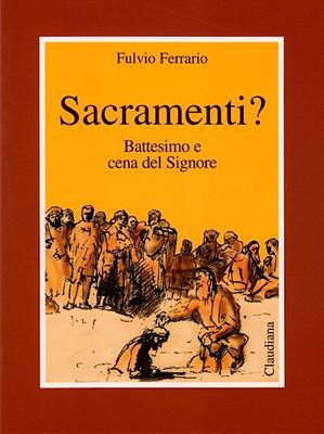 Sacramenti? - Battesimo e cena del Signore (Brossura)