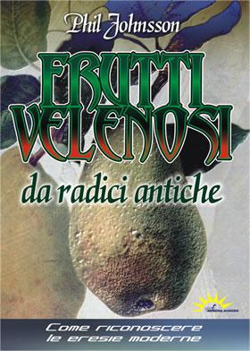 Frutti velenosi da radici antiche: come riconoscere le eresie moderne
