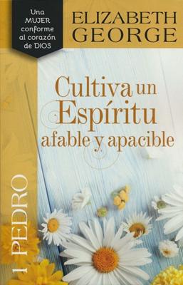 Cultiva un Espíritu Afable y Apacible (Rústica) [Libro]