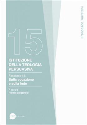 Istituzione della teologia persuasiva Vol. 15 (Brossura)