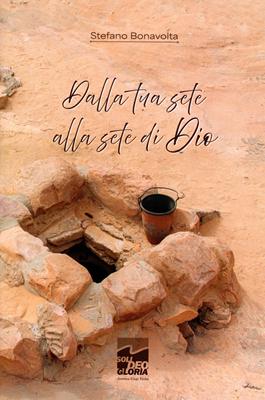 Dalla tua sete alla sete di Dio