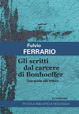 Gli scritti dal carcere di Bonhoeffer (Brossura)
