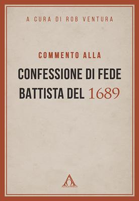 Commento alla Confessione di fede battista del 1689 (Copertina rigida)