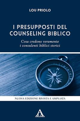I presupposti del counseling biblico - Nuova edizione rivista e ampliata
