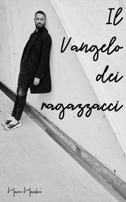 Il vangelo dei ragazzacci
