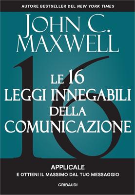 Le 16 leggi innegabili della comunicazione