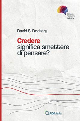 Credere significa smettere di pensare? (Brossura)