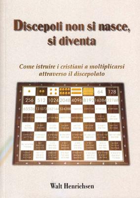 Discepoli non si nasce,si diventa - Come istruire i Cristiani a moltiplicarsi attraverso il discepolato