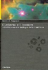 L'universo e il Creatore: Introduzione alla teologia della creazione (Brossura)