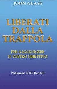 Liberati dalla trappola - Per raggiungere il vostro obiettivo