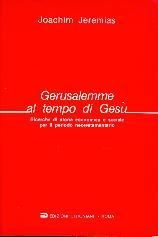 Gerusalemme al tempo di Gesù - Ricerche di storia economica e sociale per il periodo neotestamentario