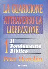 La guarigione attraverso la liberazione Volume 1