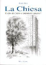 La Chiesa - Corpo di Cristo o istituzione umana?