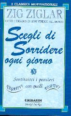 Scegli di sorridere ogni giorno - Sostituisci i pensieri negativi con quelli positivi