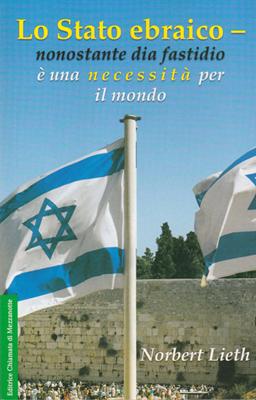 Lo Stato ebraico - nonostante dia fastidio è una necessità per il mondo