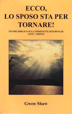 Ecco, lo sposo sta per tornare - Studio biblico sull'imminente ritorno di Gesù Cristo