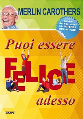 Puoi essere felice adesso